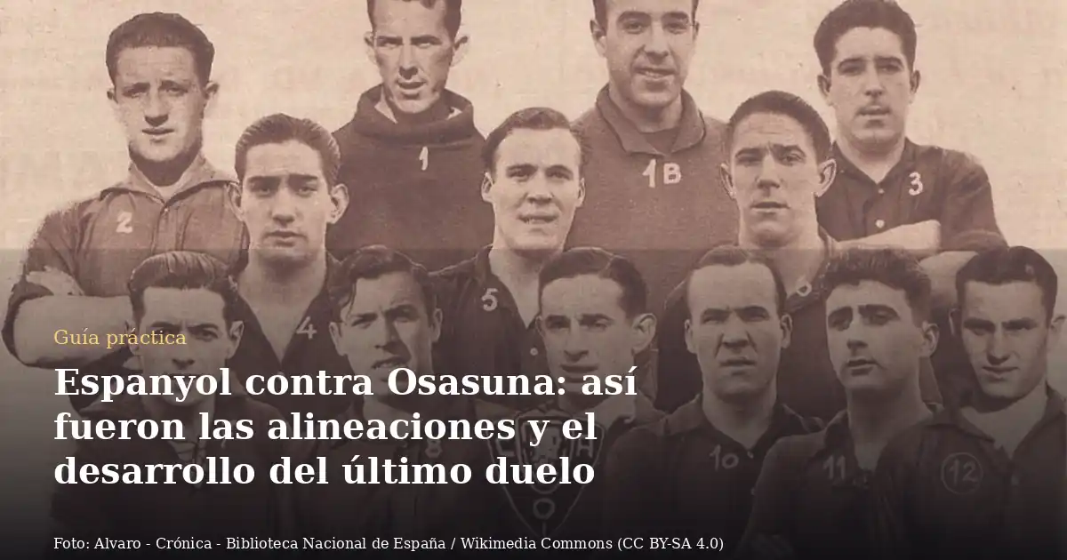 Espanyol contra Osasuna: así fueron las alineaciones y el desarrollo del último duelo