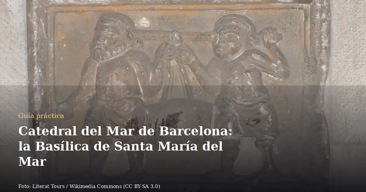 Catedral del Mar de Barcelona: la Basílica de Santa María del Mar