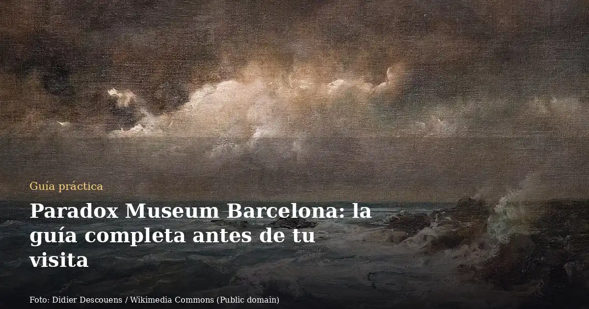Paradox Museum Barcelona: la guía completa antes de tu visita