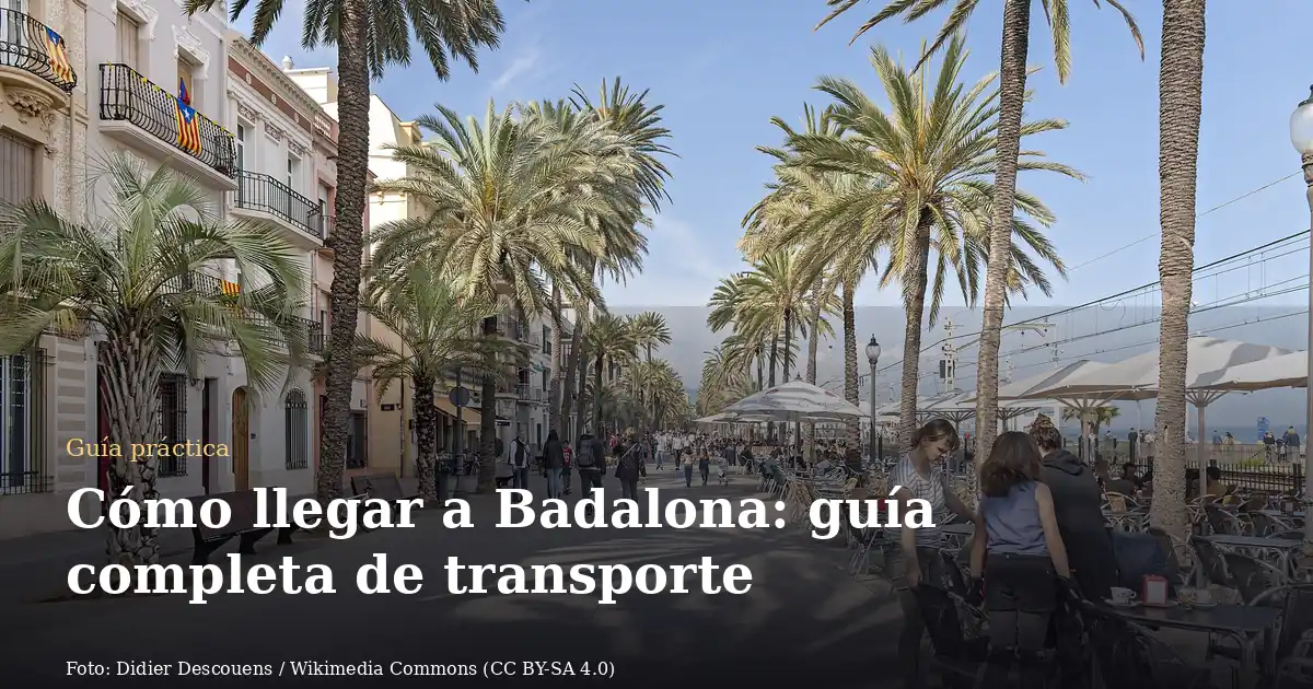Cómo llegar a Badalona: guía completa de transporte